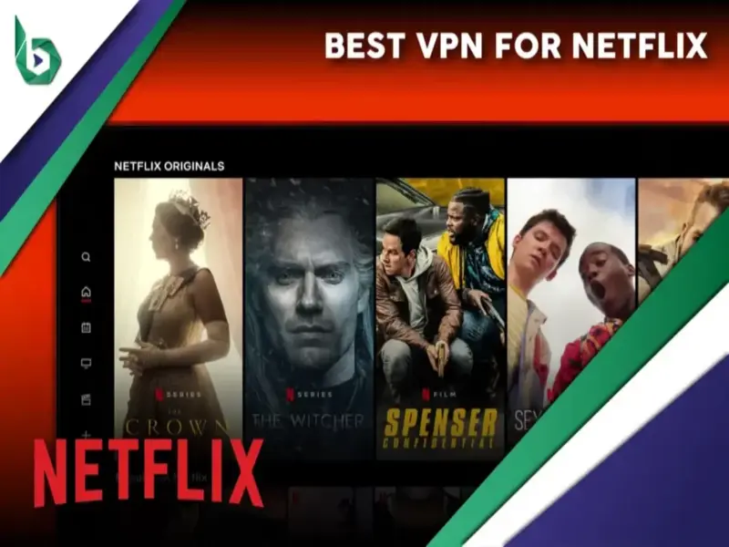 Best VPNs for Netflix